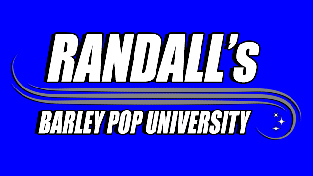 Welcome to Randall's Barley Pop University